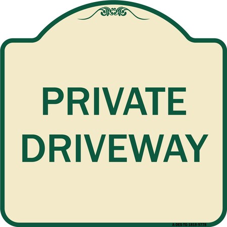 Signmission Designer Series Sign-Private Driveway, Tan & Green Heavy-Gauge Aluminum, 18" x 18", TG-1818-9778 A-DES-TG-1818-9778